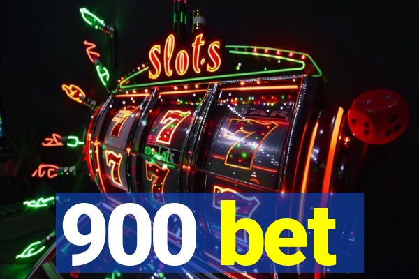 900 bet